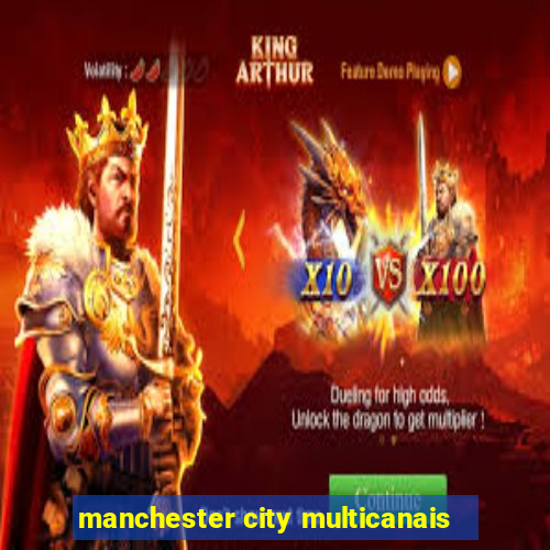 manchester city multicanais